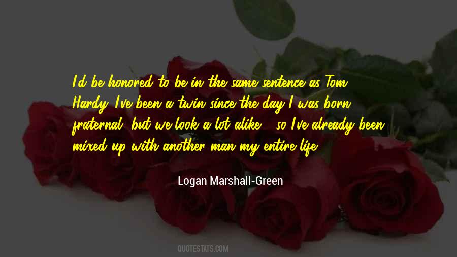 Logan Marshall-Green Quotes #305188