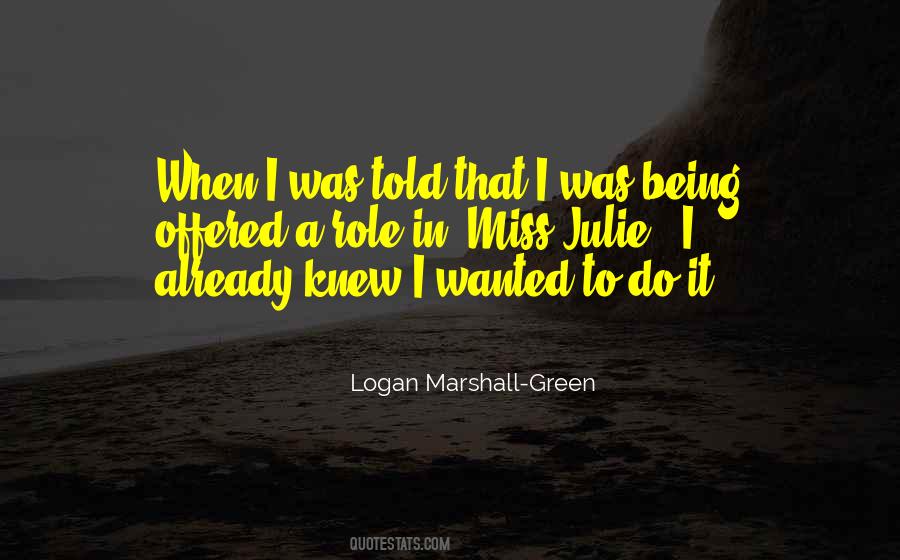 Logan Marshall-Green Quotes #644926