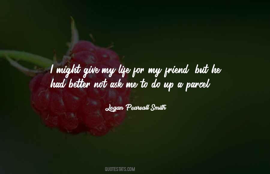 Logan Pearsall Smith Quotes #609413