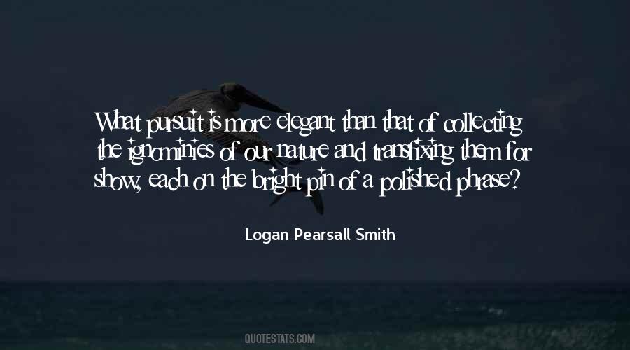 Logan Pearsall Smith Quotes #823559