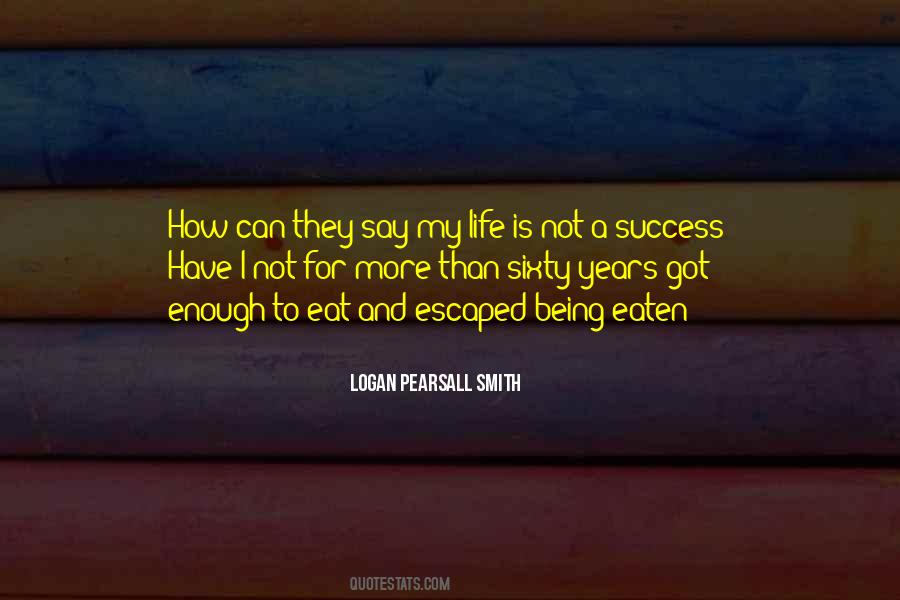 Logan Pearsall Smith Quotes #897684