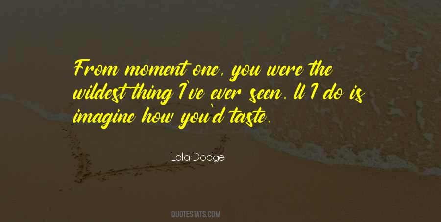 Lola Dodge Quotes #1295516