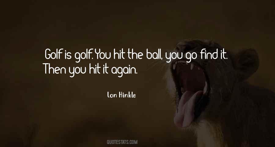 Lon Hinkle Quotes #967005