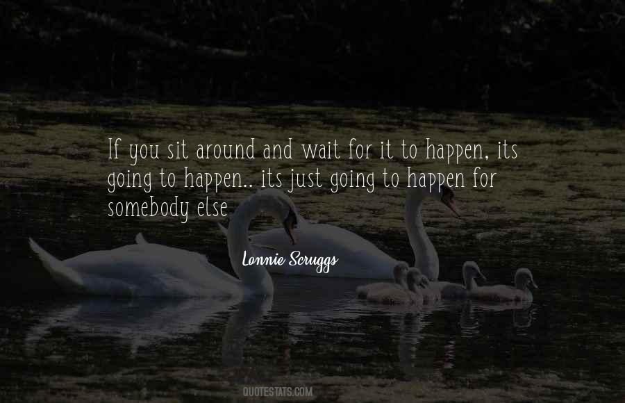 Lonnie Scruggs Quotes #347376