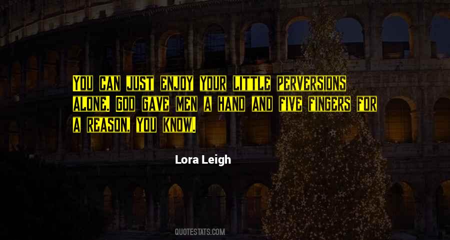 Lora Leigh Quotes #1602214