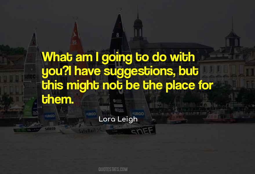 Lora Leigh Quotes #1766228