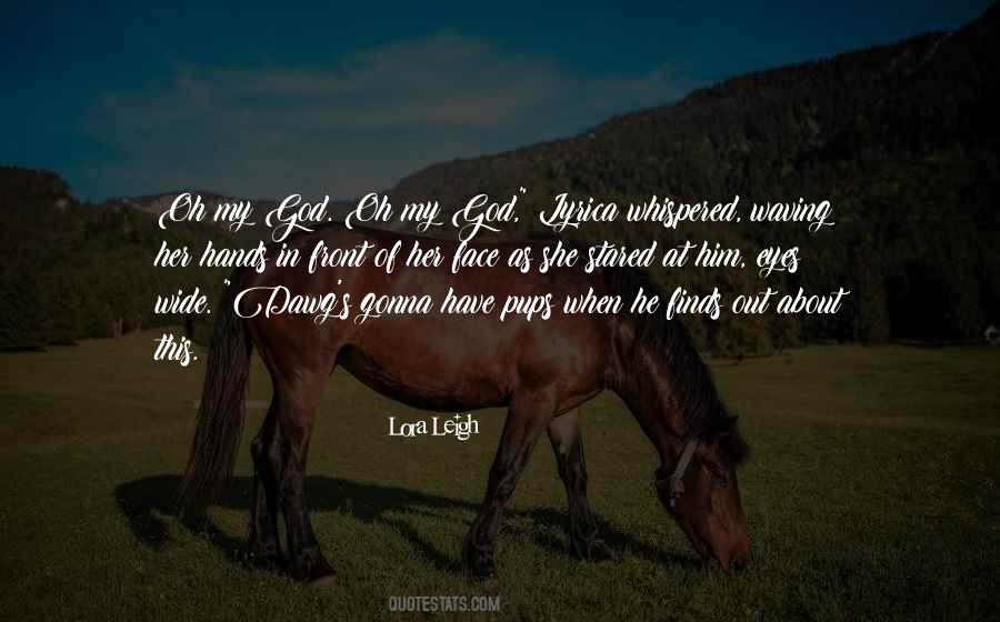 Lora Leigh Quotes #1788081