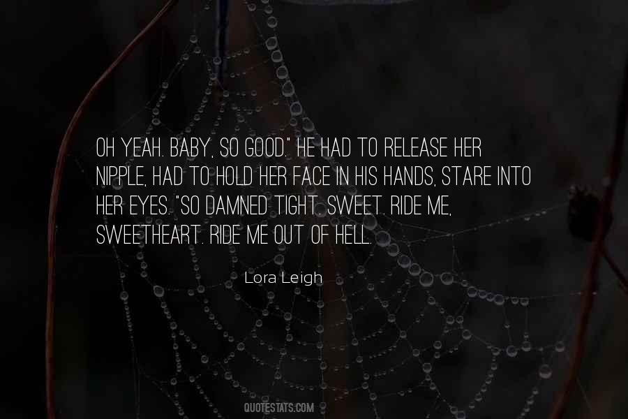 Lora Leigh Quotes #759897