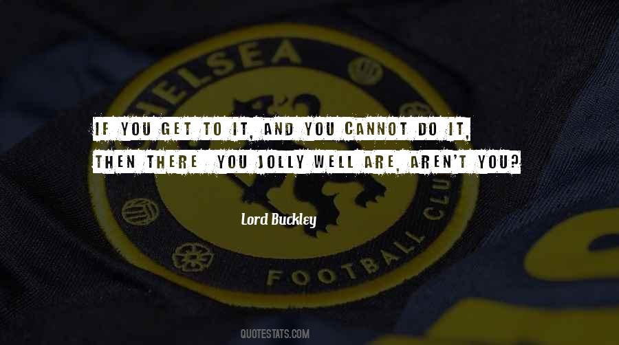 Lord Buckley Quotes #1666707