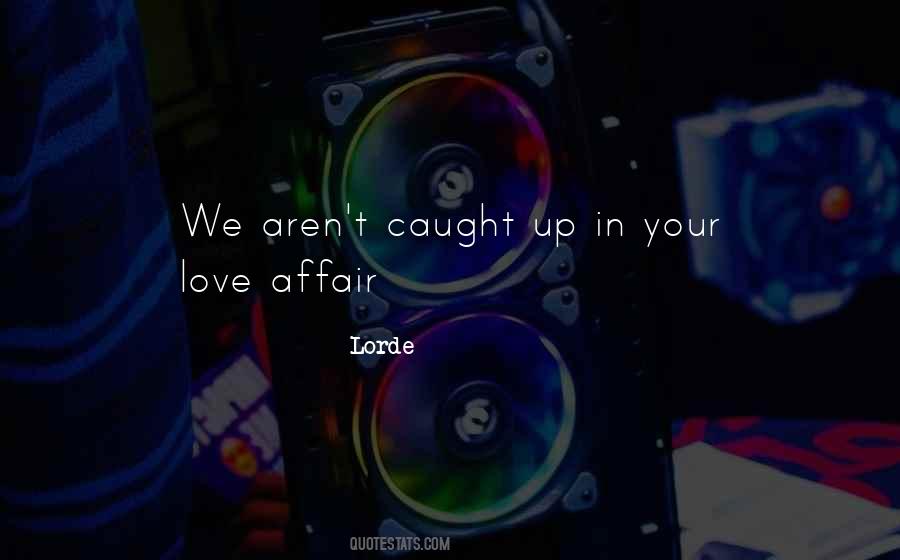 Lorde Quotes #1742392