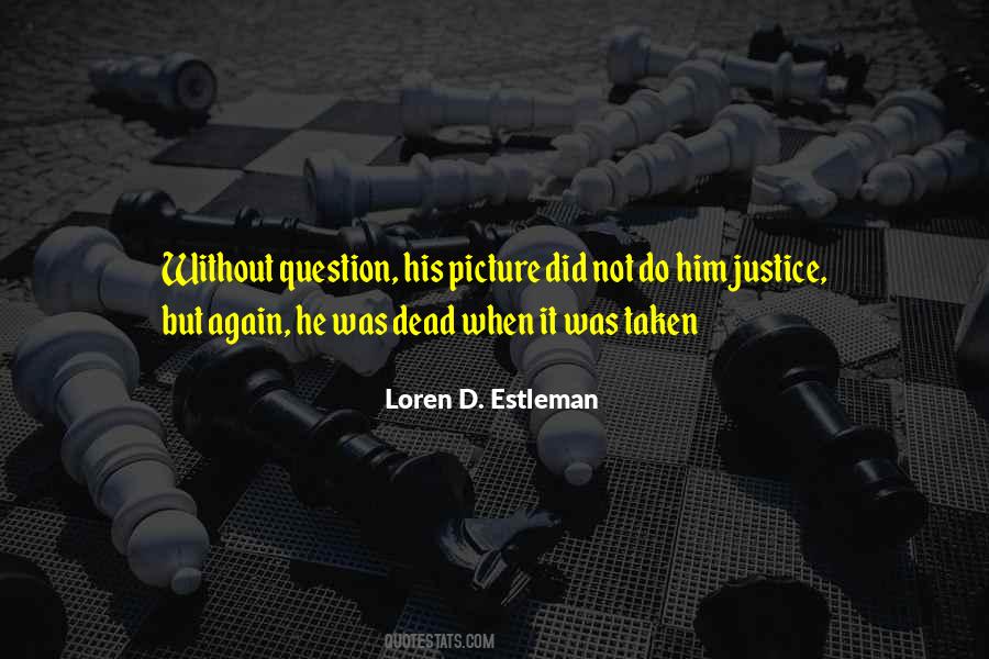 Loren D. Estleman Quotes #1518345