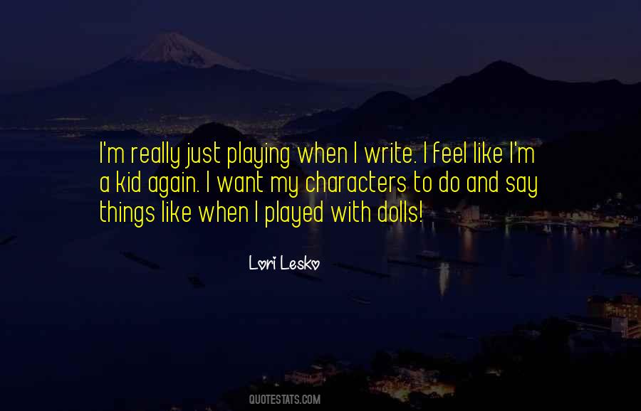 Lori Lesko Quotes #1612150