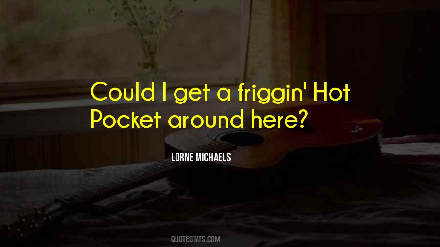 Lorne Michaels Quotes #659159