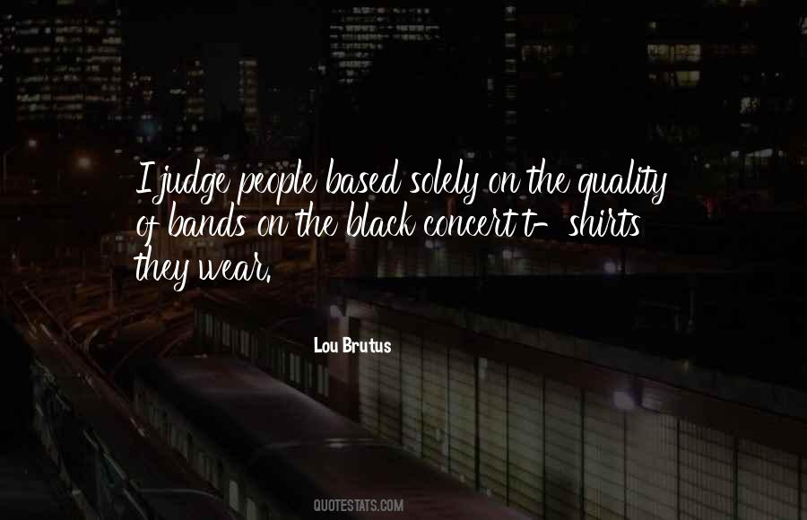 Lou Brutus Quotes #1506729