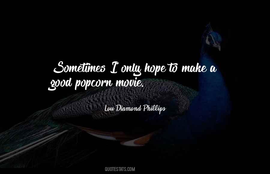 Lou Diamond Phillips Quotes #1122427 Lou Diamond Phillips Quotes #1122427