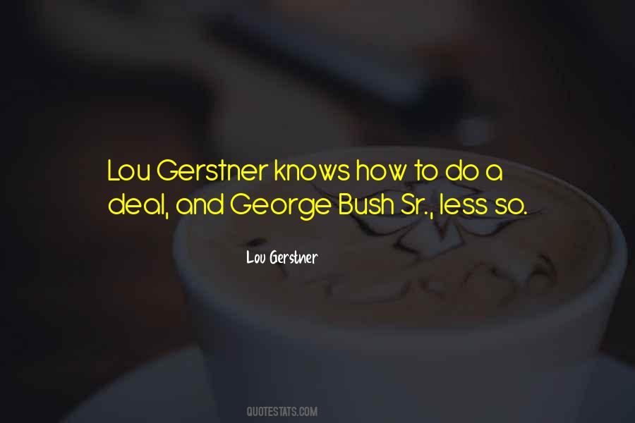 Lou Gerstner Quotes #1182279