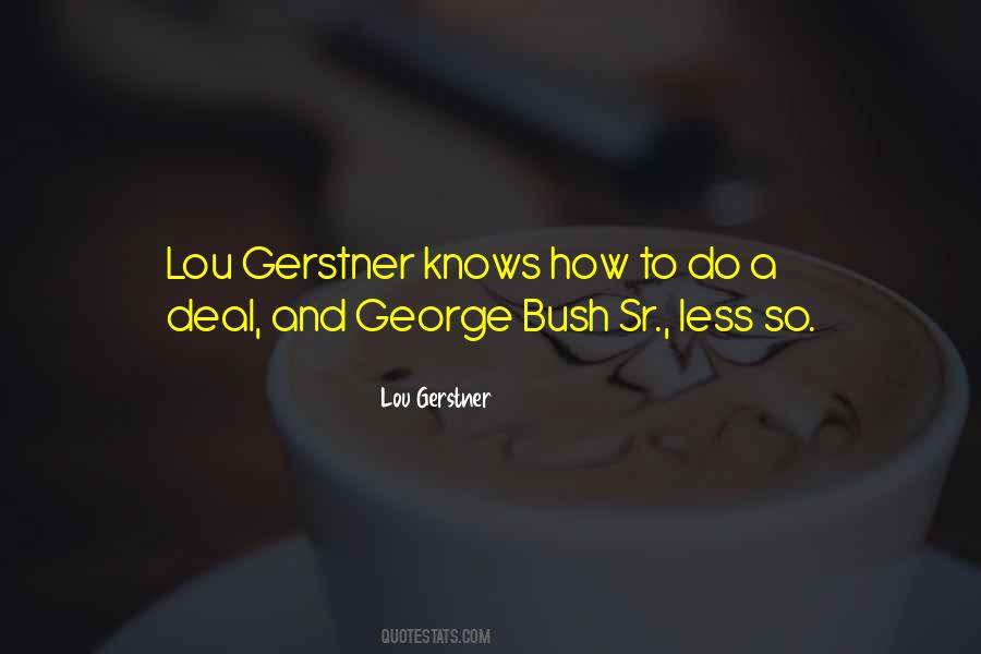 Lou Gerstner Quotes #1182279 Lou Gerstner Quotes #1182279