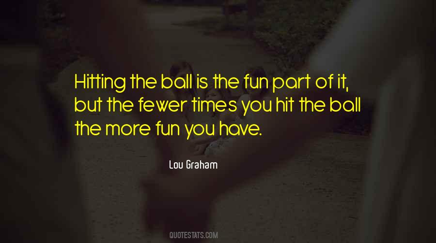 Lou Graham Quotes #1370426