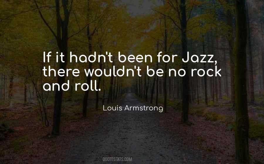 Louis Armstrong Quotes #1130468