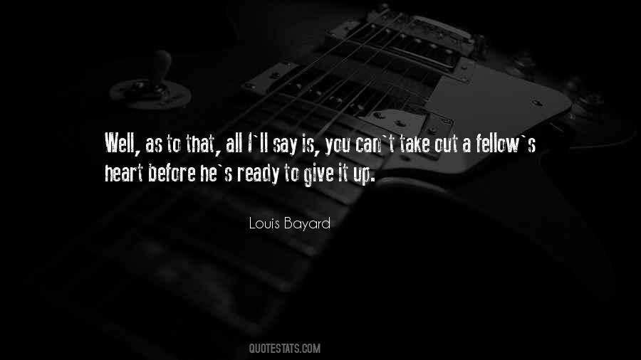 Louis Bayard Quotes #150575