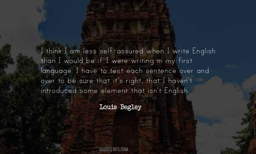 Louis Begley Quotes #1692330