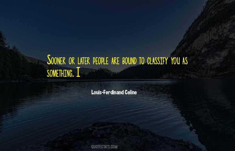 Louis-Ferdinand Celine Quotes #1566734