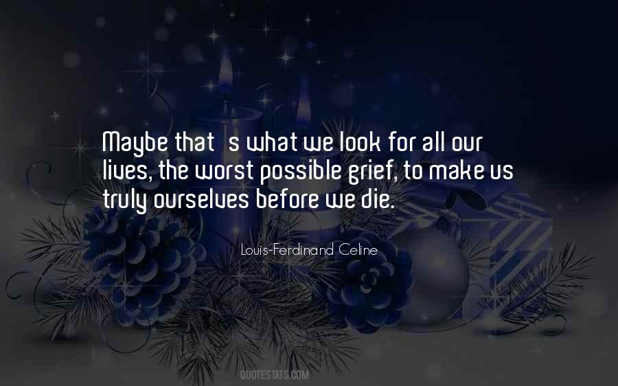 Louis-Ferdinand Celine Quotes #1834135