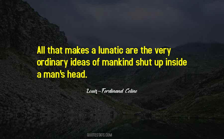 Louis-Ferdinand Celine Quotes #705244