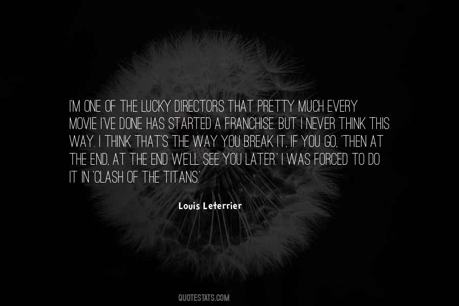 Louis Leterrier Quotes #1286576
