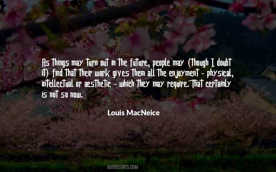 Louis MacNeice Quotes #1359163