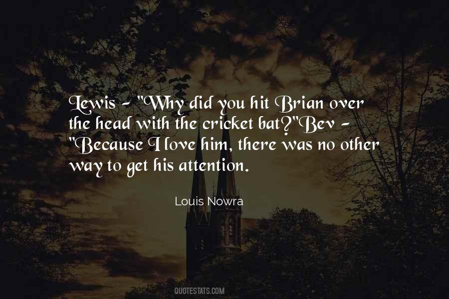 Louis Nowra Quotes #1624000