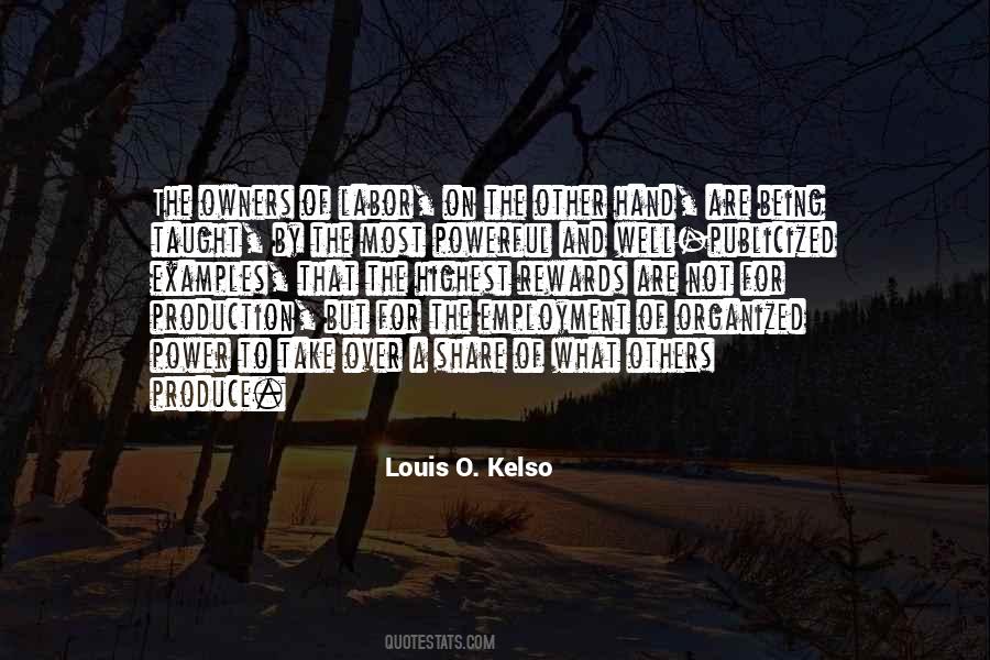 Louis O. Kelso Quotes #1102221