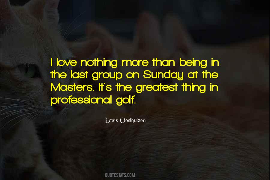 Louis Oosthuizen Quotes #880932