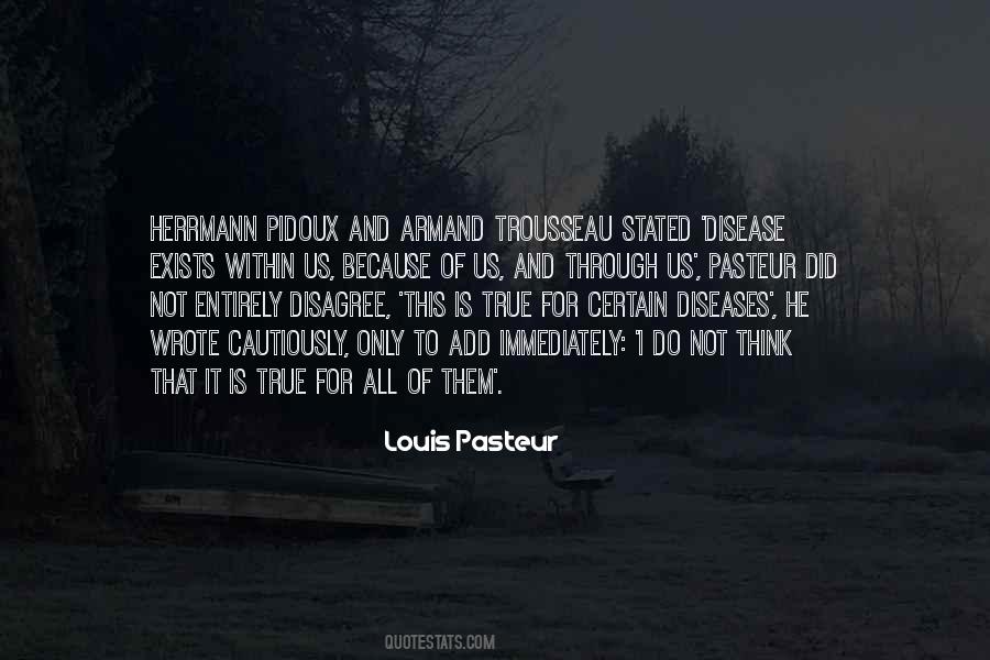 Louis Pasteur Quotes #1122718