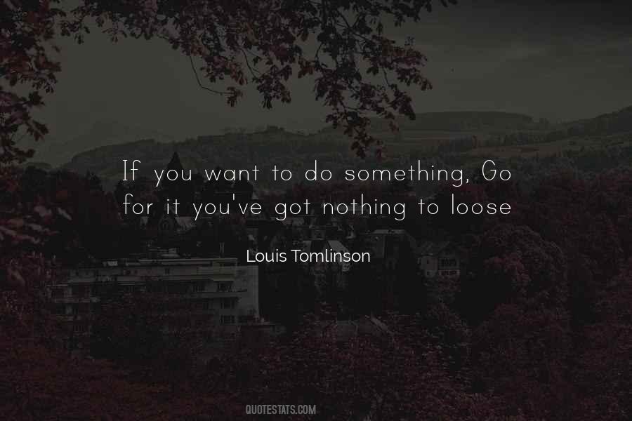 Louis Tomlinson Quotes #1453733