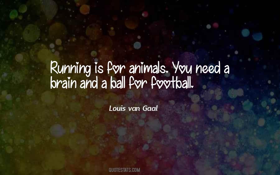 Louis Van Gaal Quotes #769914