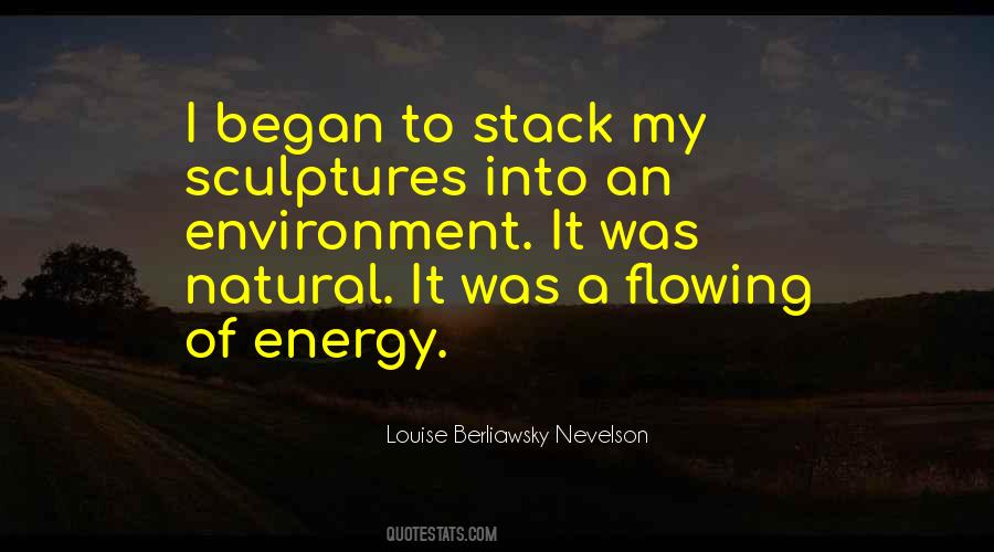 Louise Berliawsky Nevelson Quotes #1061702