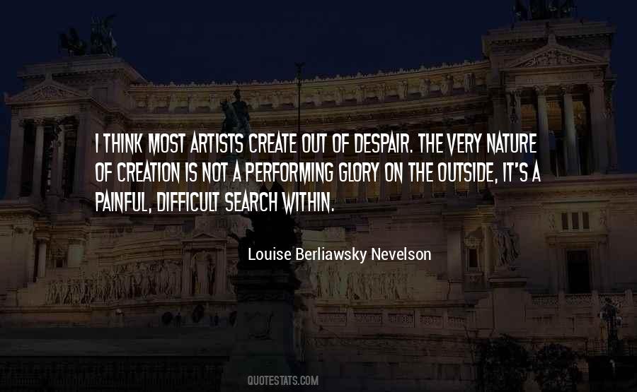 Louise Berliawsky Nevelson Quotes #1086087