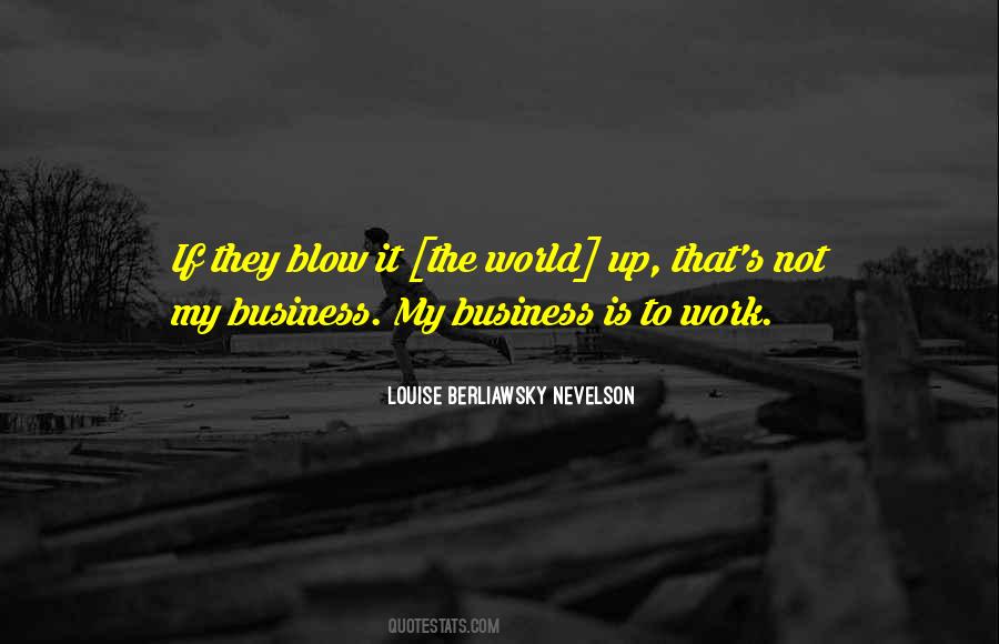 Louise Berliawsky Nevelson Quotes #1387492