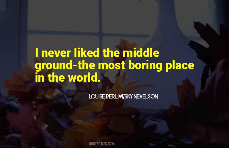 Louise Berliawsky Nevelson Quotes #46588