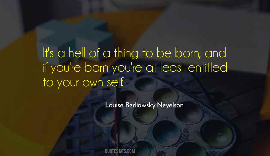 Louise Berliawsky Nevelson Quotes #715146