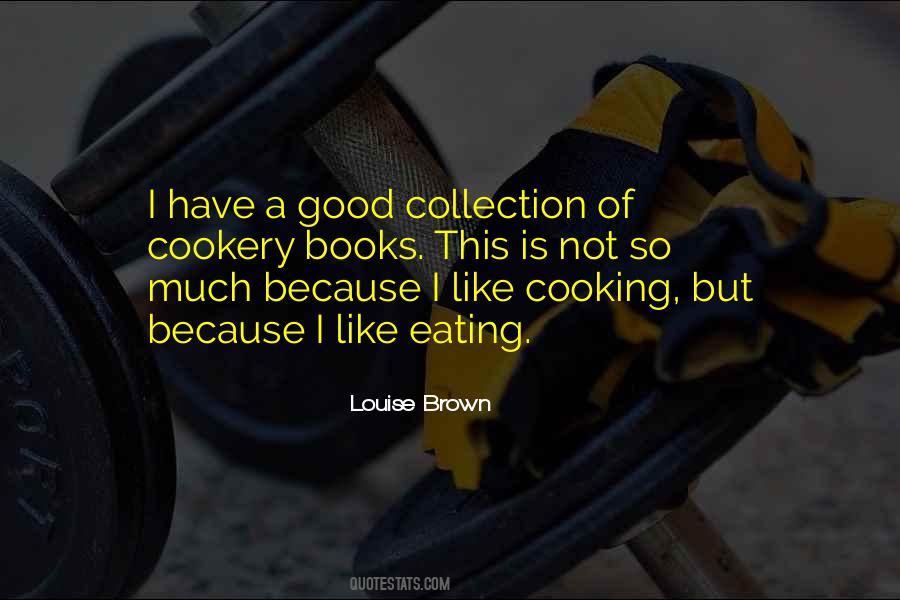 Louise Brown Quotes #1107087