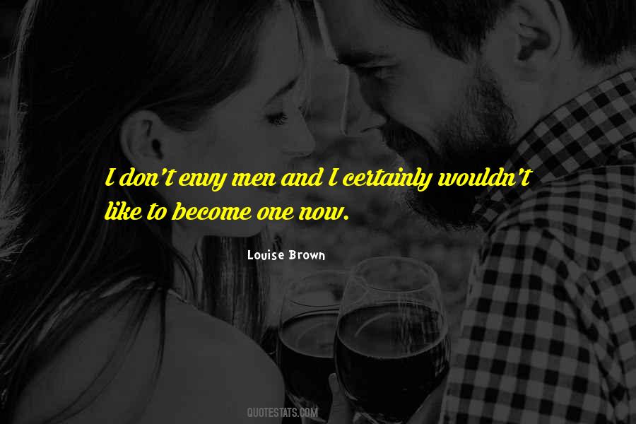 Louise Brown Quotes #345805