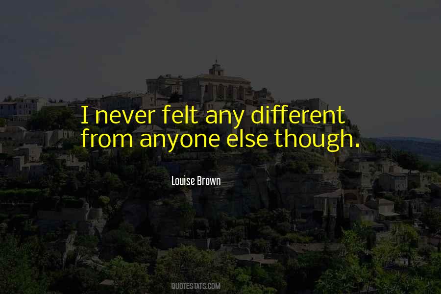 Louise Brown Quotes #591307