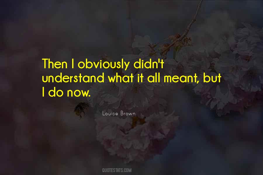 Louise Brown Quotes #663099