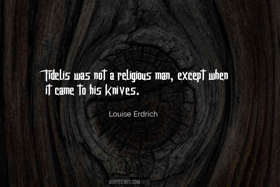 Louise Erdrich Quotes #1091592