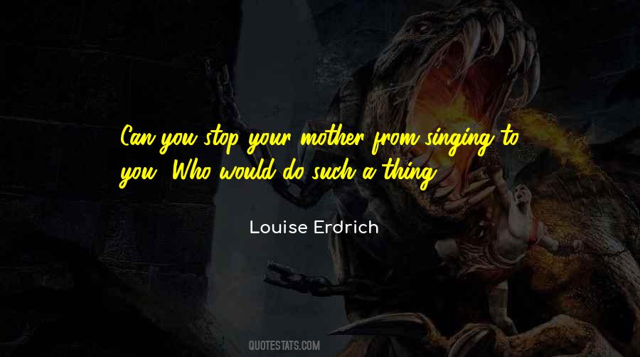 Louise Erdrich Quotes #1266229