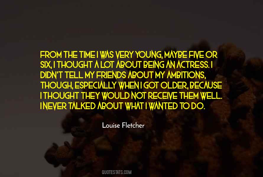 Louise Fletcher Quotes #866542