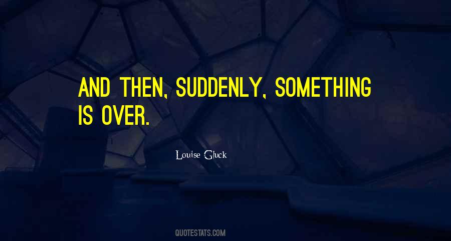 Louise Gluck Quotes #26017