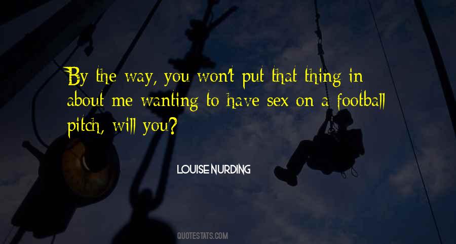 Louise Nurding Quotes #1050837